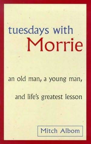 tuesdays with morrie mitch albom. Tuesdays With Morrie by Mitch